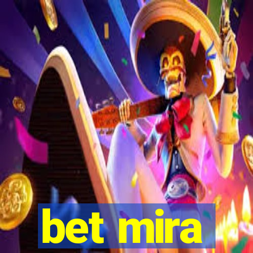 bet mira